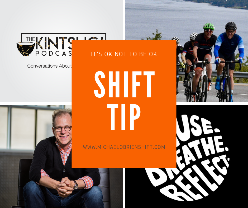 Shift Tip: It's Ok Not to be Ok