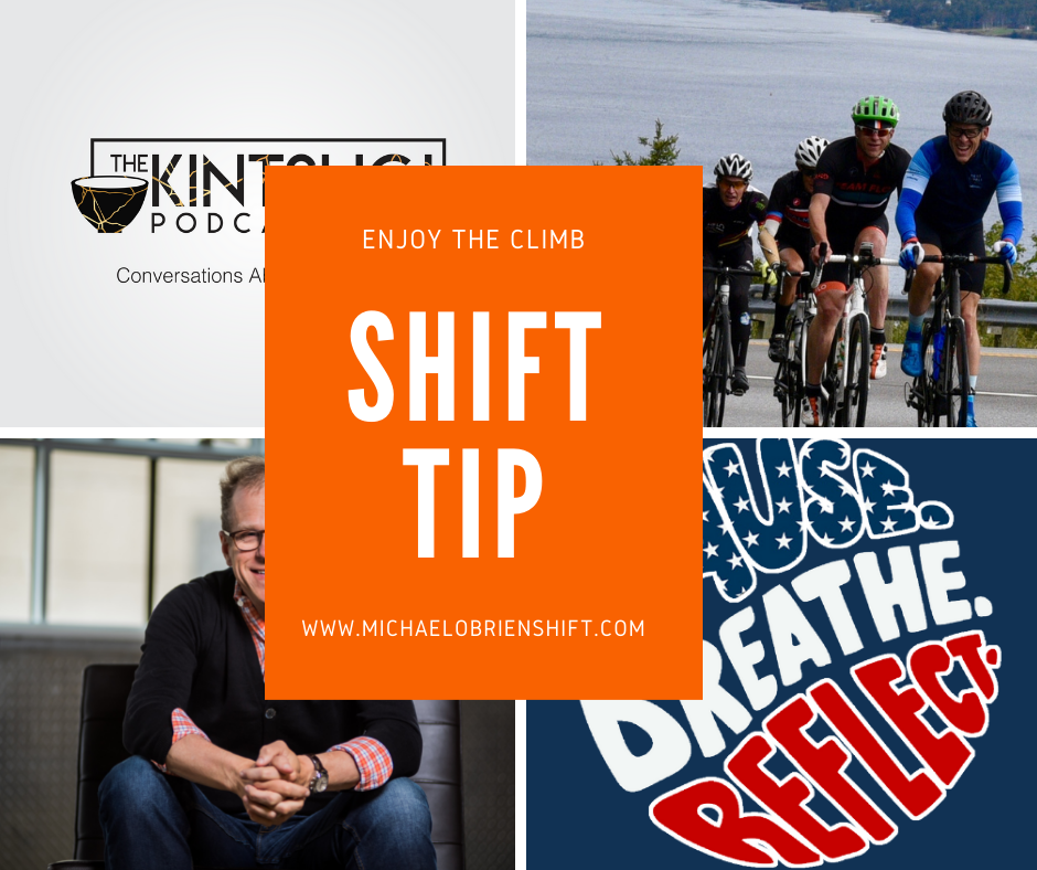 Shift Tip: Enjoy The Climb
